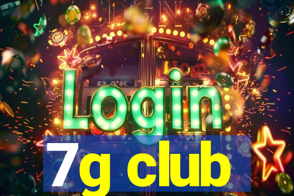 7g club